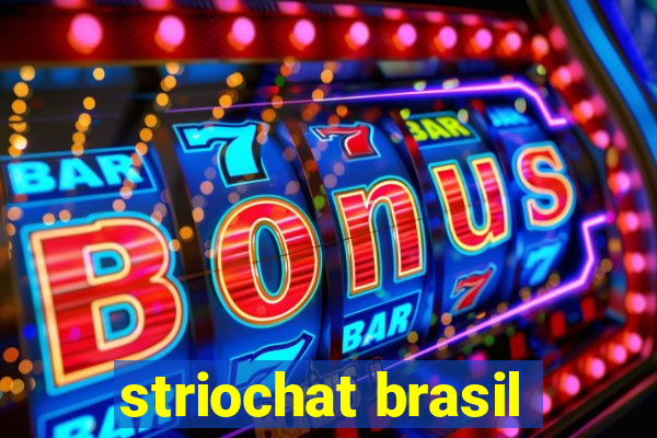 striochat brasil